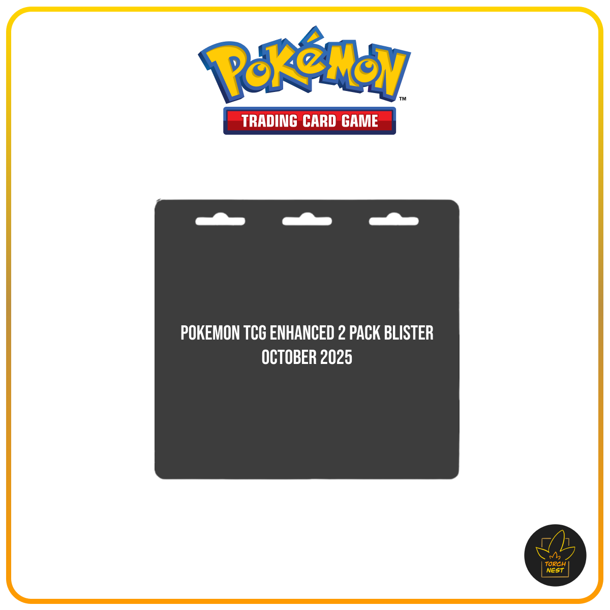 PRE-ORDER] Pokemon TCG: Enhanced 2-Pack Blister October 2025 – Torch Nest